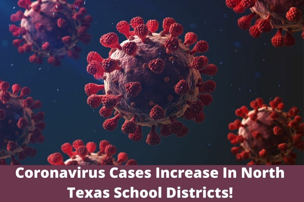 Coronavirus Cases Increase In North Texas School Districts! Detailed News