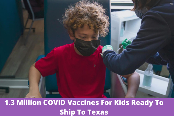 1.3 Million COVID Vaccines For Kids Ready To Ship To Texas