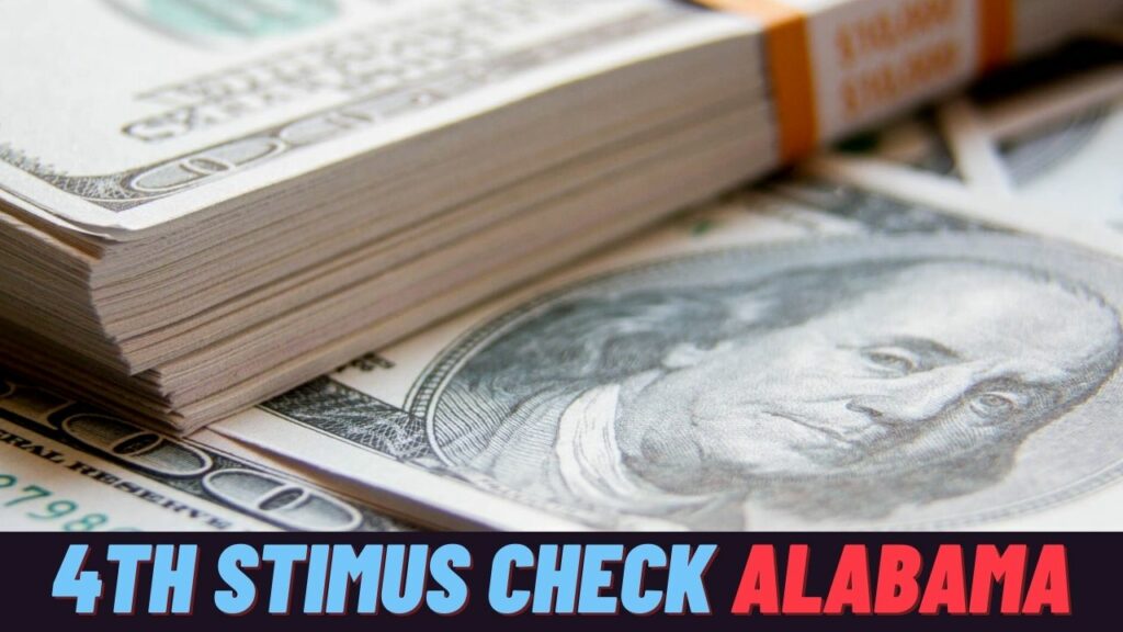 Alabama 4th Stimulus Check Update Residents May Not Receive COVID19