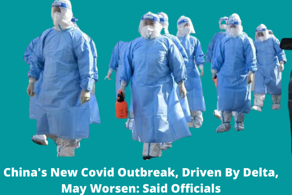 China's New Covid Outbreak, Driven By Delta, May Worsen: Said Officials