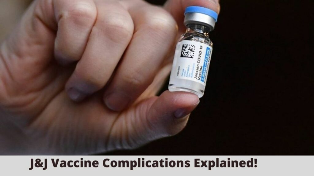 J&J Vaccine Complications Explained
