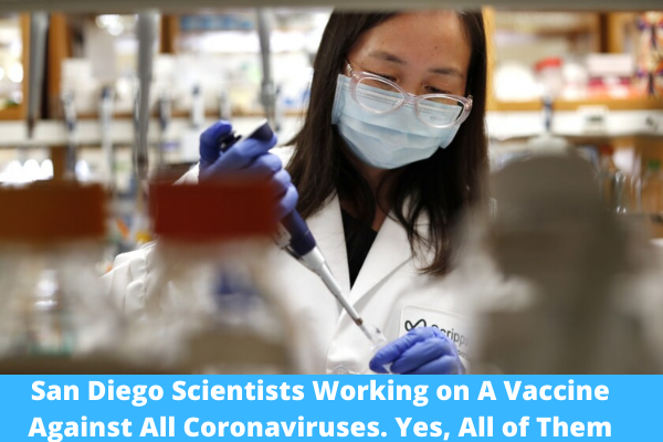 San Diego Scientists Working on A Vaccine Against All Coronaviruses. Yes, All of Them