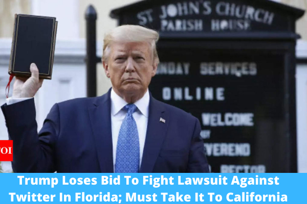 Trump Loses Bid To Fight Lawsuit Against Twitter In Florida; Must Take It To California