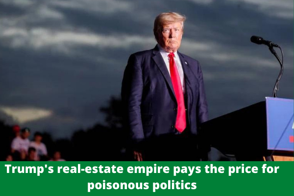 Trump's real-estate empire pays the price for poisonous politics
