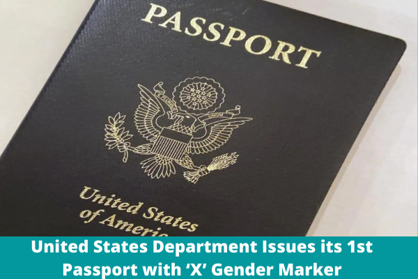 United States Department Issues its 1st Passport with ‘X’ Gender Marker