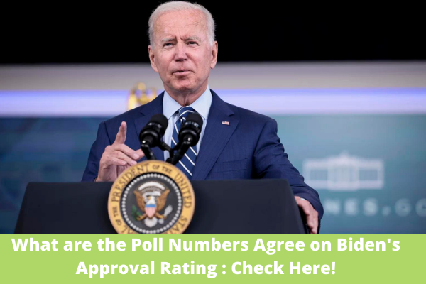 What are the Poll Numbers Agree on Biden's Approval Rating : Check Here!