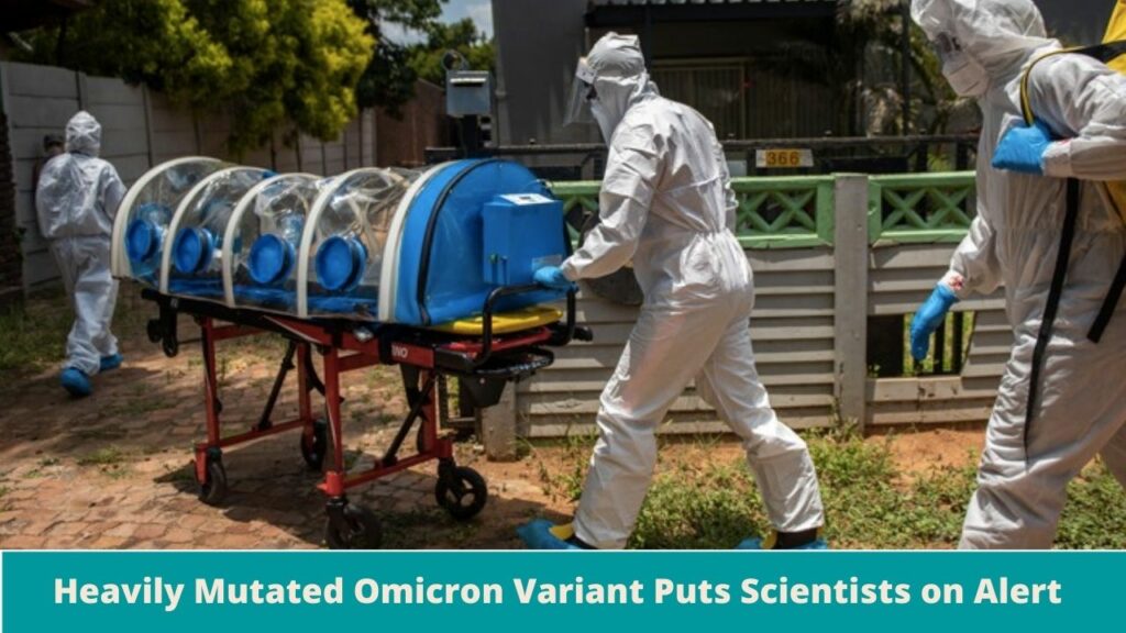 30 Times Deadlier and Heavily Mutated Omicron Variant Puts Scientists on Alert