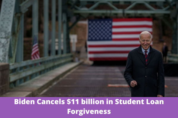 Biden Cancels $11 billion in Student Loan Forgiveness