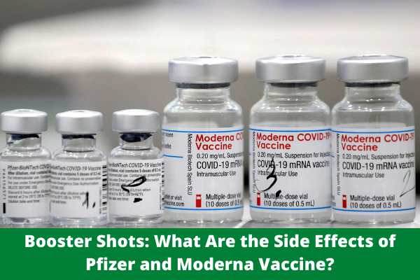 Booster Shots: What Are the Side Effects of Pfizer and Moderna Vaccine?