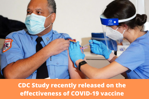 CDC Study recently released on the effectiveness of COVID-19 vaccine