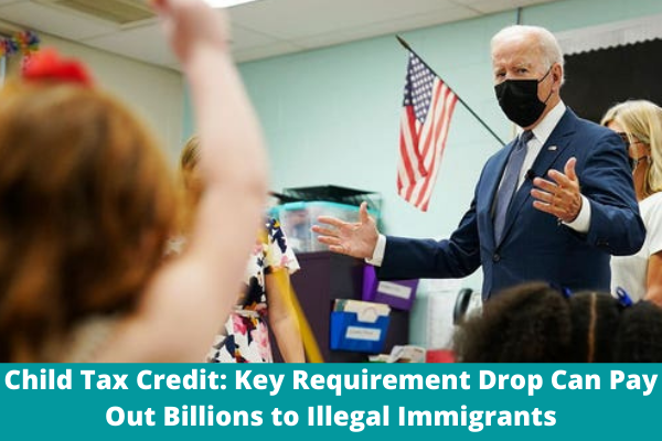 Child Tax Credit: Key Requirement Drop Can Pay Out Billions to Illegal Immigrants