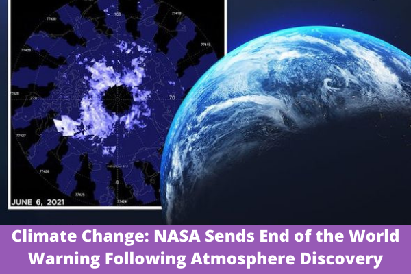 Climate Change: NASA Sends End of the World Warning Following Atmosphere Discovery
