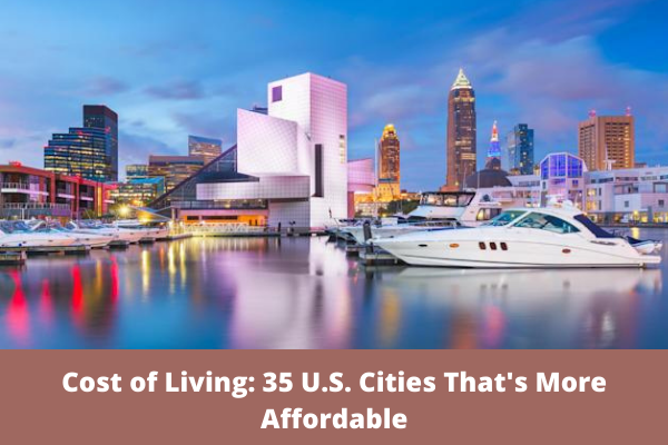 Cost of Living: 35 U.S. Cities That's More Affordable