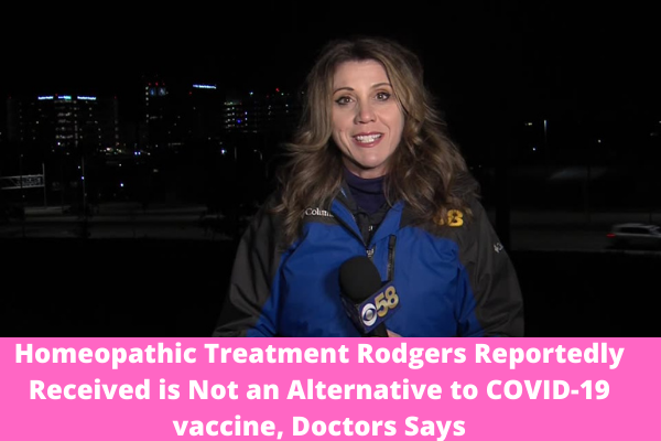 Homeopathic Treatment Rodgers Reportedly Received is Not an Alternative to COVID-19 vaccine, Doctors Says