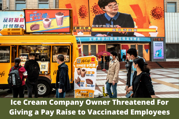 Ice Cream Company Owner Threatened For Giving a Pay Raise to Vaccinated Employees