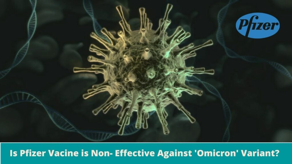 Is Pfizer Vaccine is Non-Effective Against 'Omicron' Variant New Vaccine Available Going To Available in 100 Days