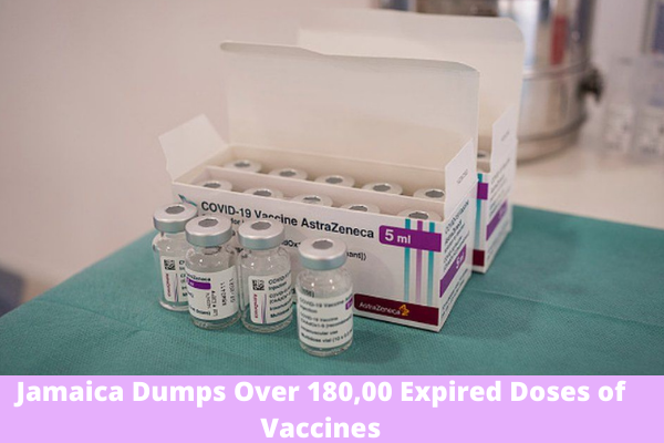 Jamaica Dumps Over 180,00 Expired Doses of Vaccines