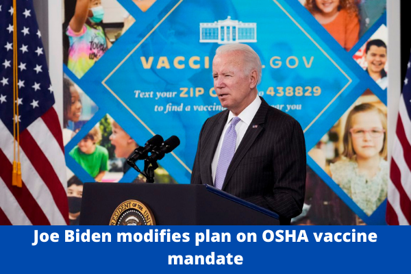 Joe Biden modifies plan on OSHA vaccine mandate