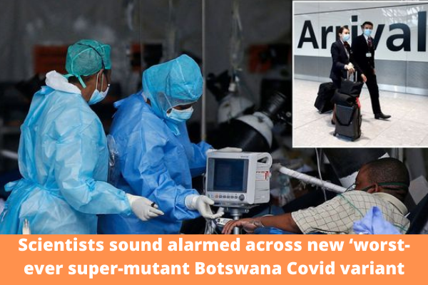 Scientists sound alarmed across new ‘worst-ever super-mutant Botswana Covid variant