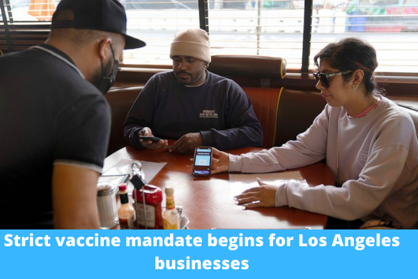 Strict vaccine mandate begins for Los Angeles businesses