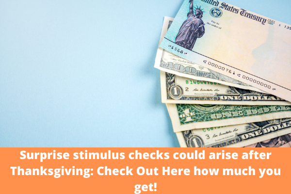 Surprise stimulus checks could arise after Thanksgiving: Check Out Here how much you get!