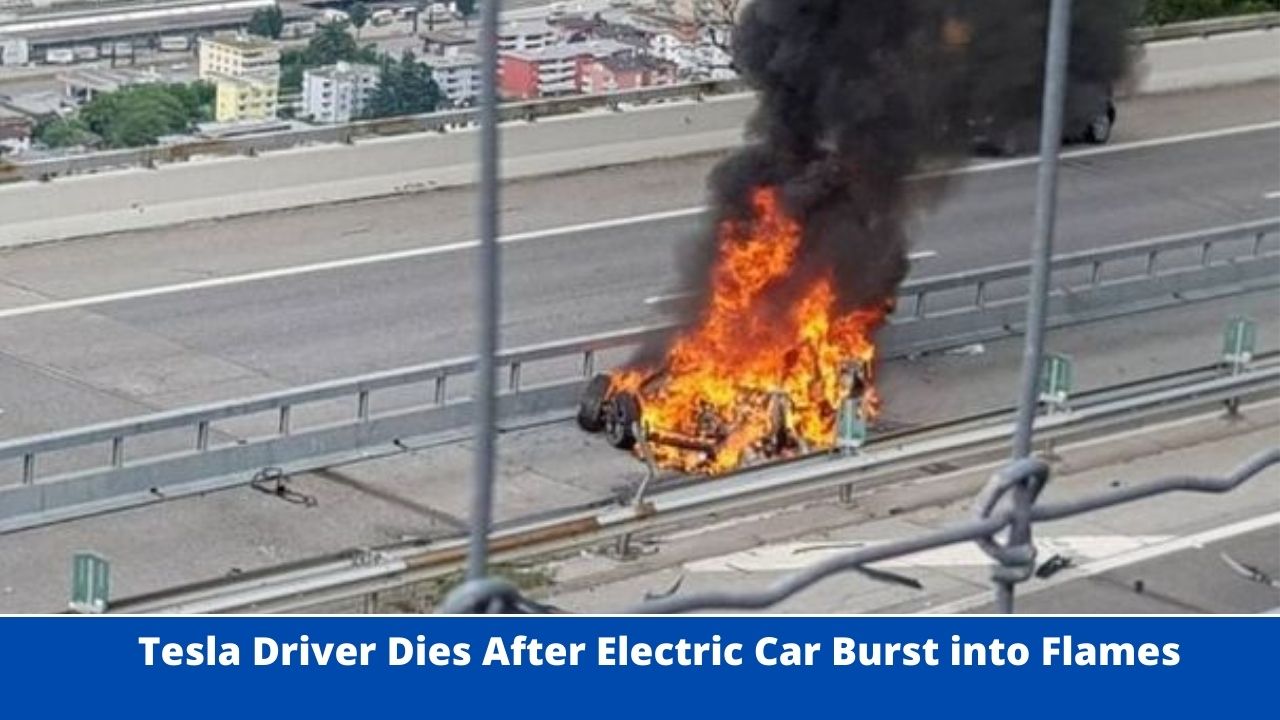 Tesla Driver Dies After Electric Car Burst into Flames