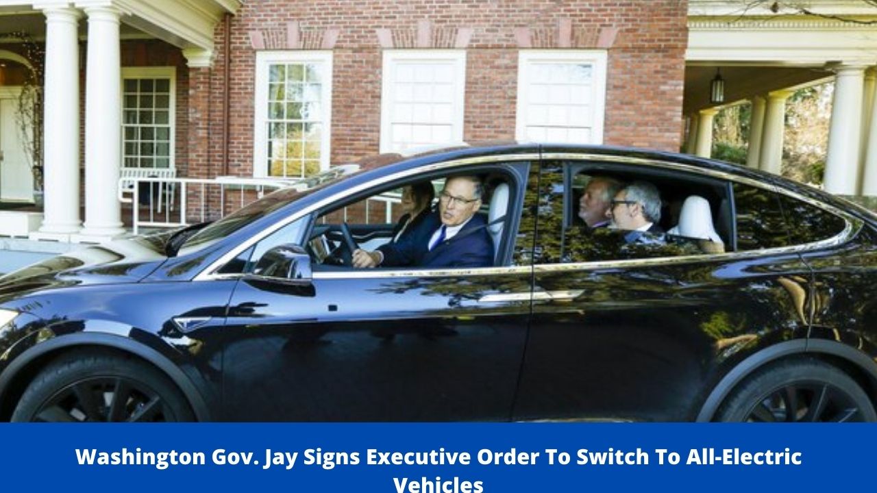 Washington Gov. Jay Signs Executive Order To Switch To All-Electric Vehicles