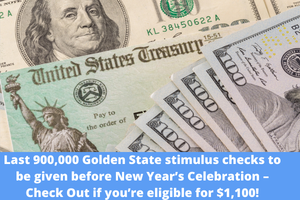 Last 900,000 Golden State stimulus checks to be given before New Year’s Celebration – Check Out if you’re eligible for $1,100!