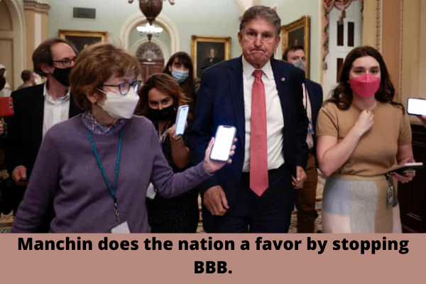 Manchin does the nation a favor by stopping BBB.
