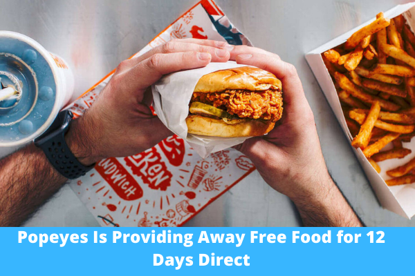 Popeyes Is Providing Away Free Food for 12 Days Direct