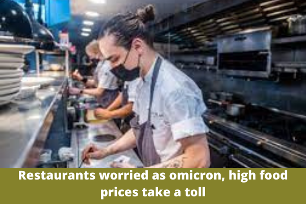Restaurants worried as omicron, high food prices take a toll