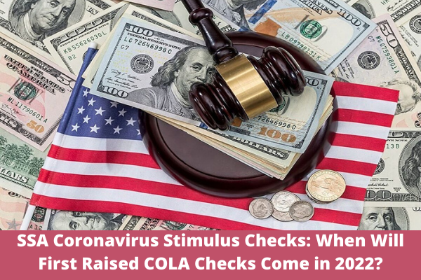SSA Coronavirus Stimulus Checks: When Will First Raised COLA Checks Come in 2022?