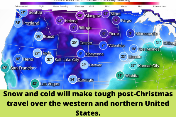 Snow and cold will make tough post-Christmas travel over the western and northern United States.