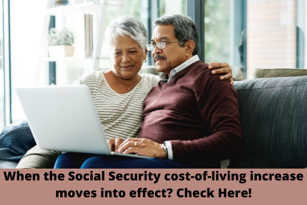 When the Social Security cost-of-living increase moves into effect? Check Here!