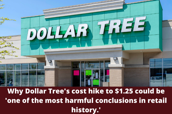Why Dollar Tree's cost hike to $1.25 could be 'one of the most harmful conclusions in retail history.'