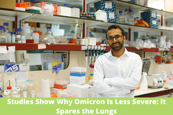 Studies Show Why Omicron Is Less Severe: It Spares the Lungs