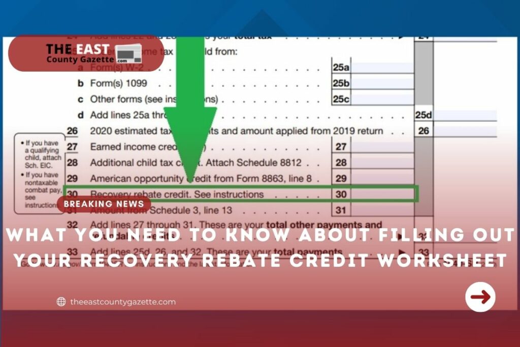 What You Need To Know About Filling Out Your Recovery Rebate Credit 