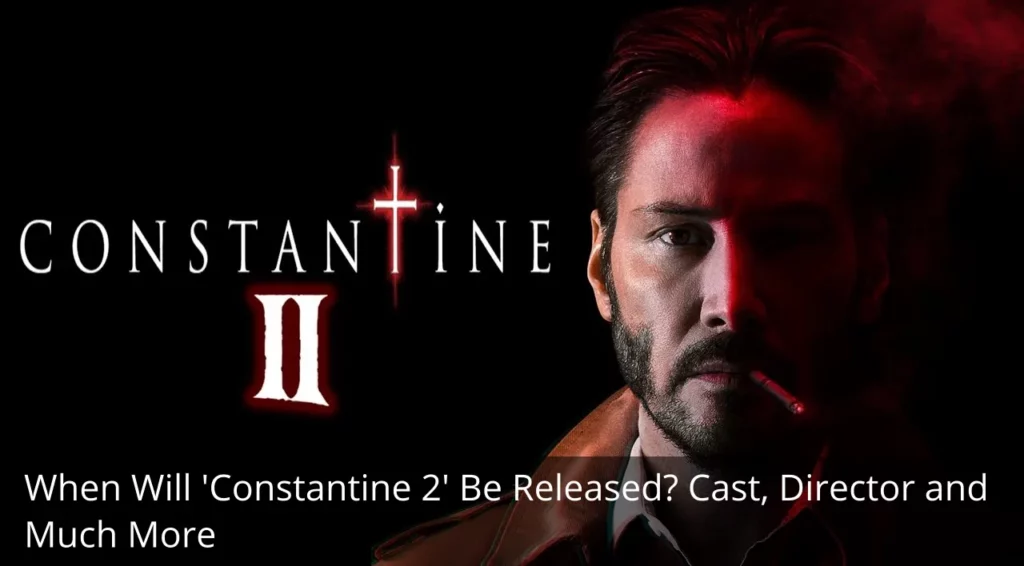 constantine 2 release date