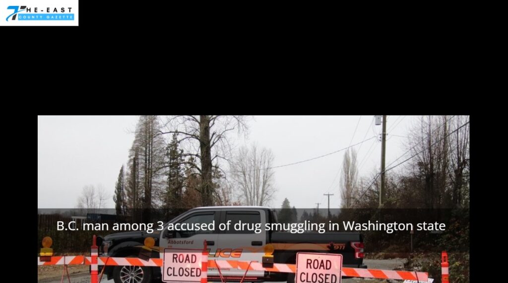 B.C. man among 3 accused of drug smuggling in Washington state