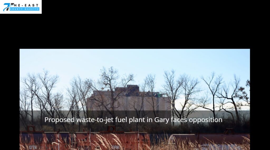 Proposed waste-to-jet fuel plant in Gary faces opposition