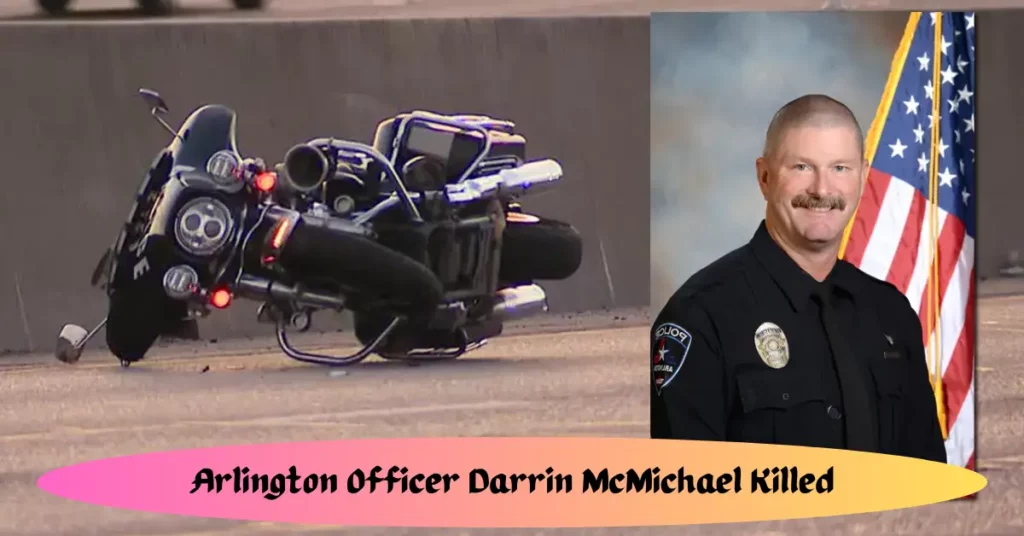 Arlington Officer Darrin McMichael Killed