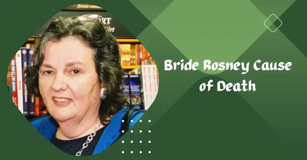 Bride Rosney Cause of Death