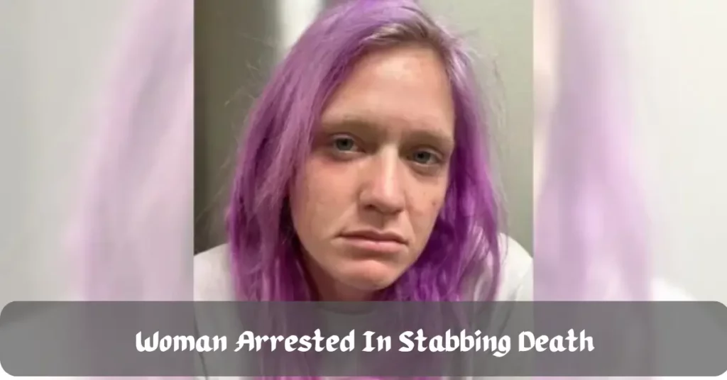 Woman Arrested In Stabbing Death