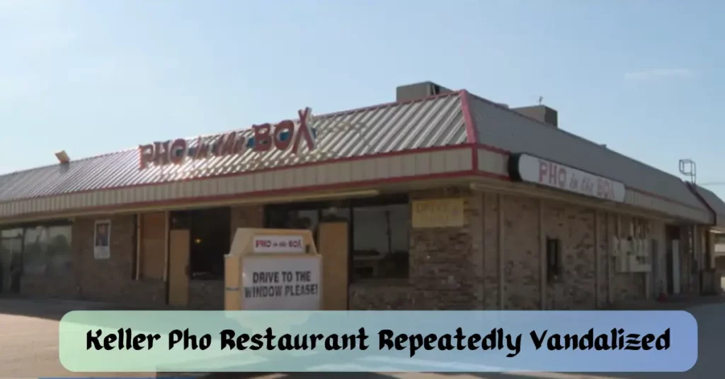 Keller Pho Restaurant Repeatedly Vandalized