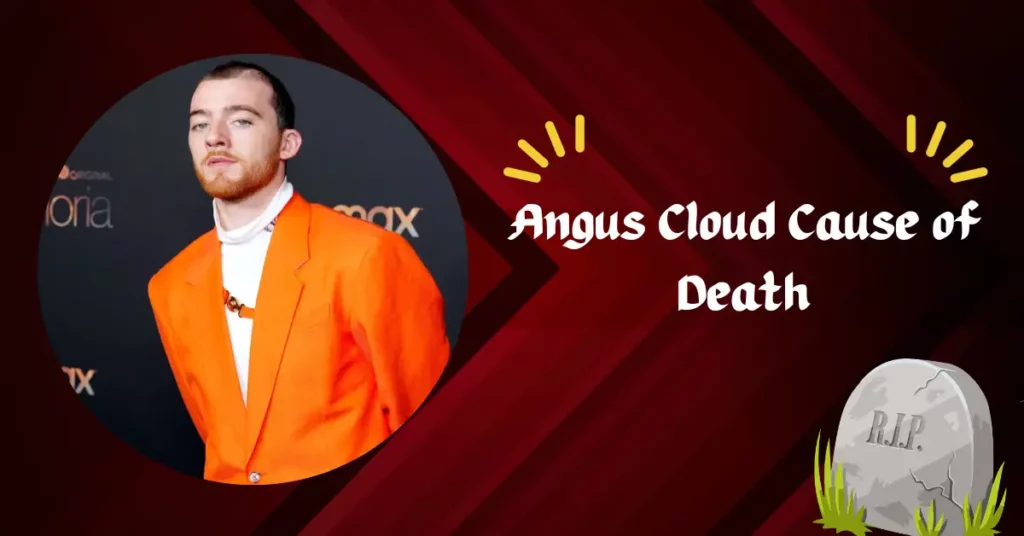 Angus Cloud Cause of Death