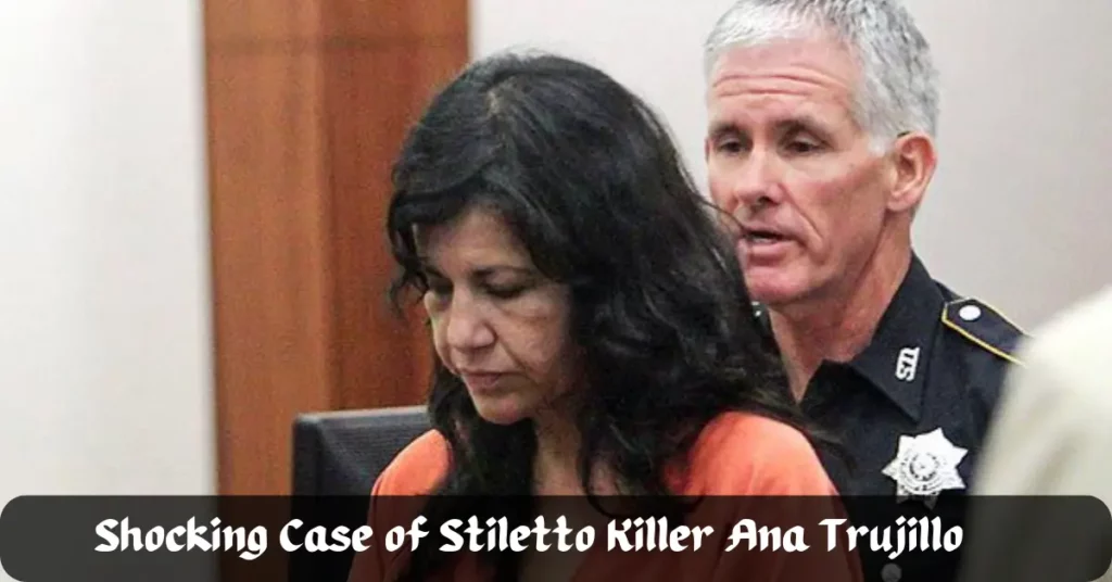 Shocking Case of Stiletto Killer Ana Trujillo