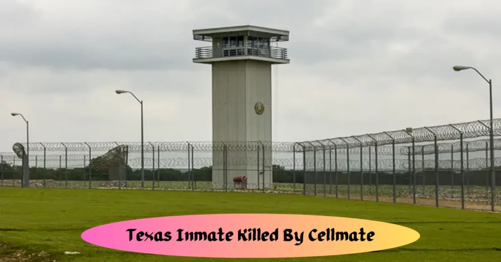 Texas Inmate Killed By Cellmate