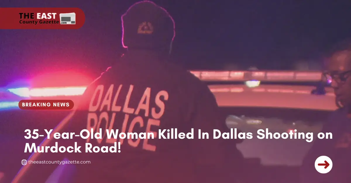 35-Year-Old Woman Killed In Dallas Shooting on Murdock Road!