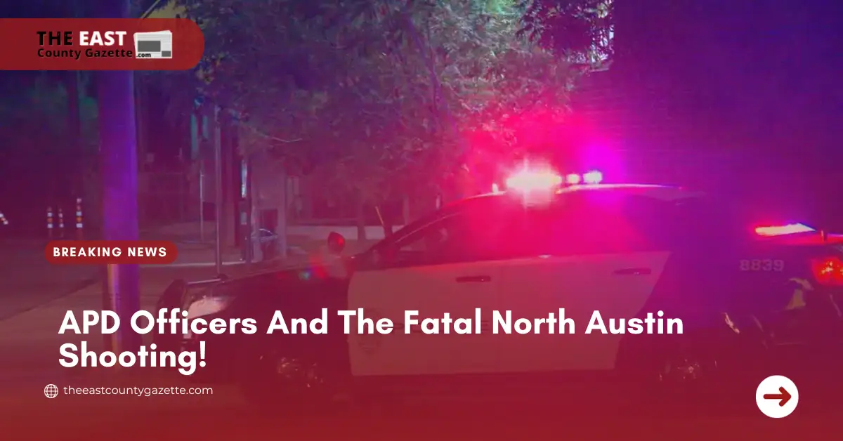 APD Officers And The Fatal North Austin Shooting!