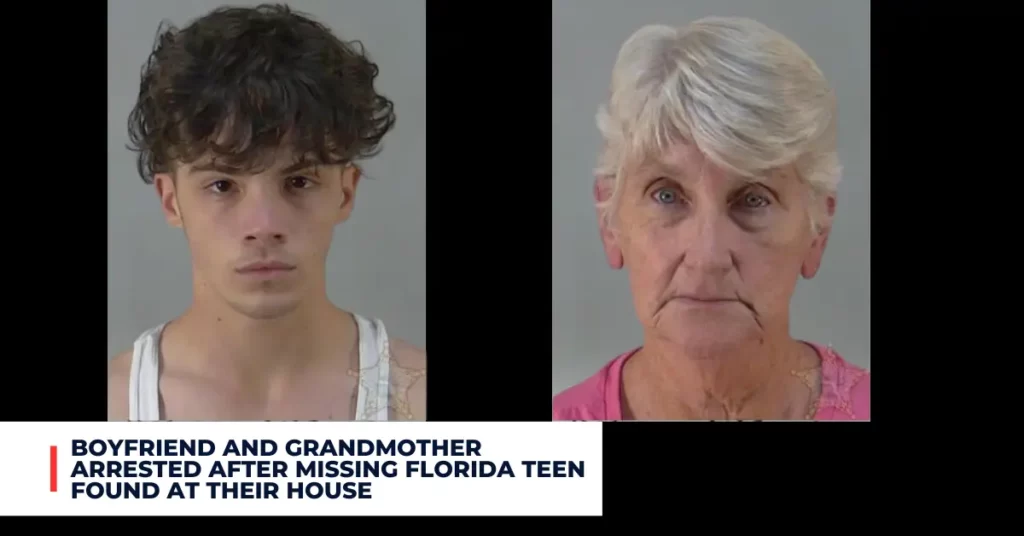 Boyfriend and Grandmother Arrested After Missing Florida Teen Found at Their House